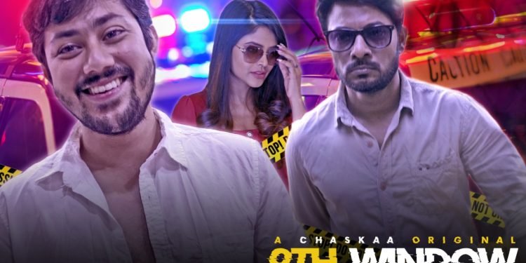 "9th Window" web series का फर्स्ट लुक आउट,chaskaa app पर होगी रिलीज