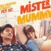 MISTER MUMMY Release Date, Cast & Crew, Box Office Collection & More