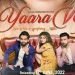 YAARA VEY Release Date, Cast & Crew, About, Box Office Collection & More
