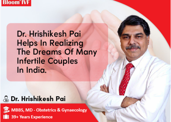 Dr. Hrishikesh Pai helps in realizing the dreams of many infertile couples in India