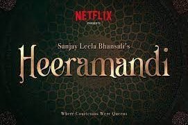 HEERAMANDI Release Date, Cast & Crew, About, Box Office Collection & More