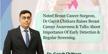 Noted Breast Cancer Surgeon, Dr. Garvit Chitkara Raises