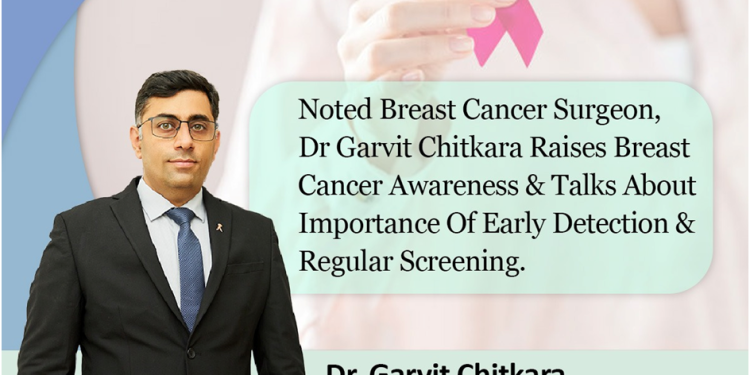 Noted Breast Cancer Surgeon, Dr. Garvit Chitkara Raises