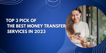 Top 3 Pick of the Best Money Transfer Services in 2023