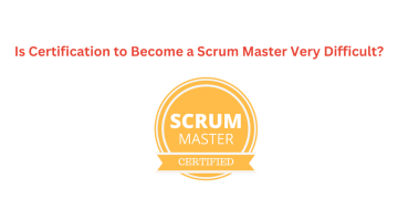 Is Certification to Become a Scrum Master Very Difficult
