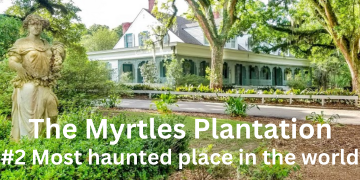 Unearthing the Haunting Secrets of The Myrtles Plantation
