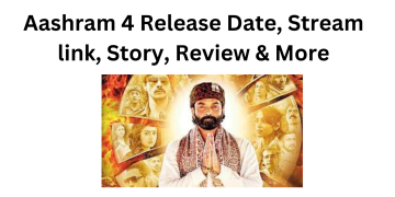 Aashram 4 Release Date, Stream link, Story, Review & More