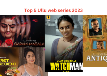 Top 5 Ullu web series 2023