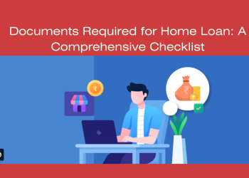 Documents Required for Home Loan A Comprehensive Checklist