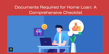 Documents Required for Home Loan A Comprehensive Checklist