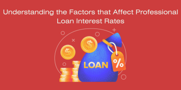 Understanding the Factors that Affect Professional Loan Interest Rates