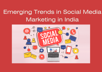 Emerging Trends in Social Media Marketing in India