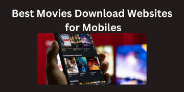 Best Movies Download Websites for Mobiles