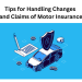 Tips for Handling Changes and Claims of Motor Insurance