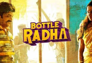 Bottle Radha Tamil Film Release Date, Cast, Budget, Storyline and many more