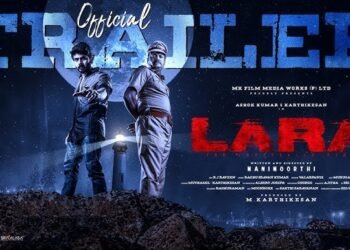 Lara Tamil Film Release Date, Cast, Budget, Storyline and many more