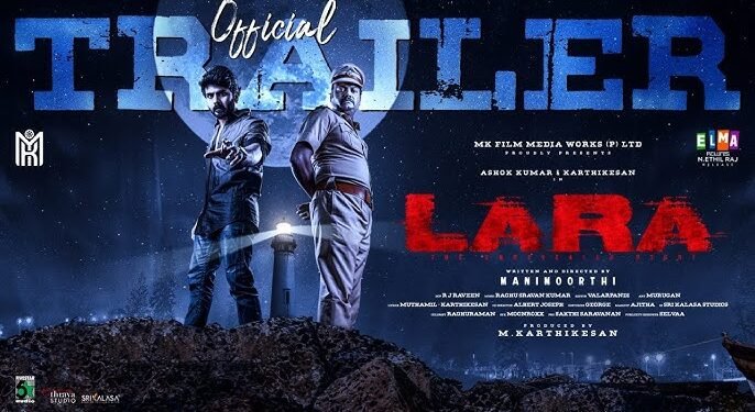 Lara Tamil Film Release Date, Cast, Budget, Storyline and many more