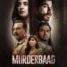 Murderbaad Bollywood Film Release Date, Cast & Crew, Budget, Storyline and many more