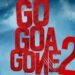 Go Goa Gone 2 Bollywood Film Budget, Cast, Plot and many more