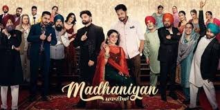 Madhaniyan Punjabi Film Budget, Cast, Plot and many more
