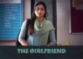 The Girlfriend Telugu Film Budget, Cast, Plot and many more