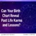 Can Your Birth Chart Reveal Past Life Karma and Lessons?