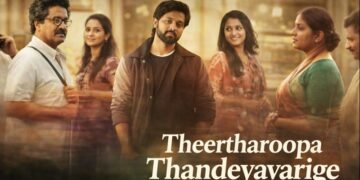 Theertharoopa Thandeyavarige Kannada Film Budget, Cast, Plot and many more