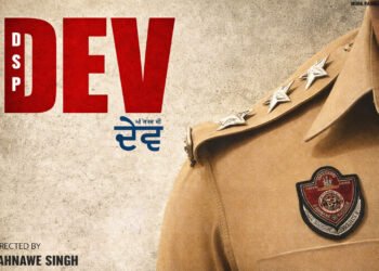 DSP Dev 2 Punjabi Film Release Date, Cast & Crew, Budget, Storyline and many more
