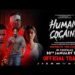 Human Cocaine Hindi Film Release Date, Cast & Crew, Budget, Storyline and many more
