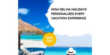 How Delvia Holidays Personalizes Every Vacation Experience