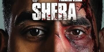 Shera Punjabi Film Release Date, Cast & Crew, Budget, Storyline and many more