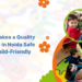 What Makes a Quality Daycare in Noida Safe and Child-Friendly